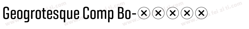 Geogrotesque Comp Bo字体转换